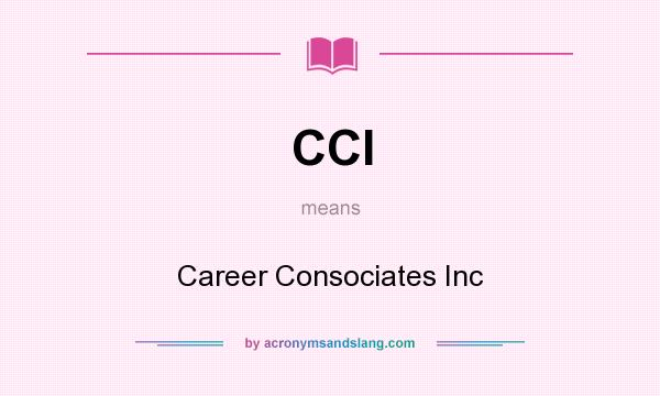 What does CCI mean? It stands for Career Consociates Inc