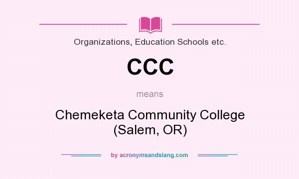 What does CCC mean? It stands for Chemeketa Community College (Salem, OR)
