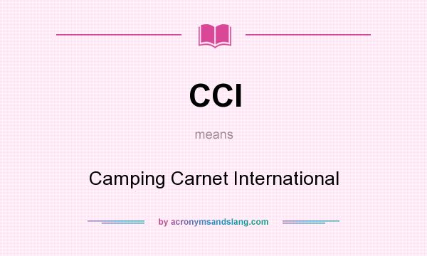 What does CCI mean? It stands for Camping Carnet International