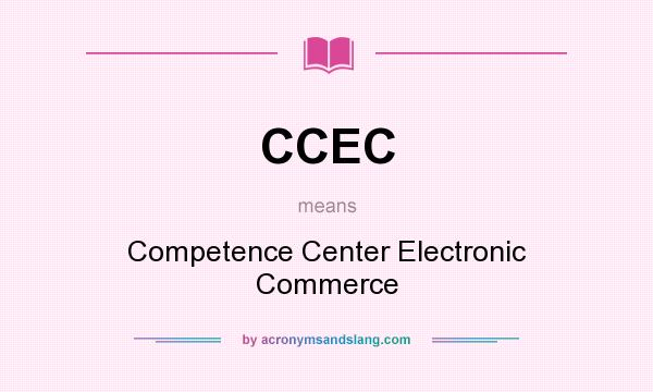 What does CCEC mean? It stands for Competence Center Electronic Commerce