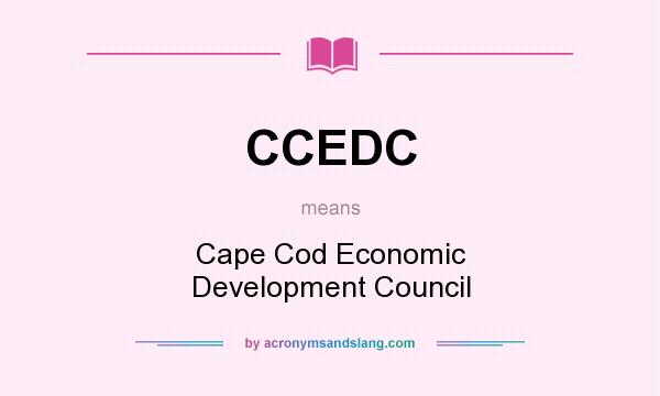 What does CCEDC mean? It stands for Cape Cod Economic Development Council