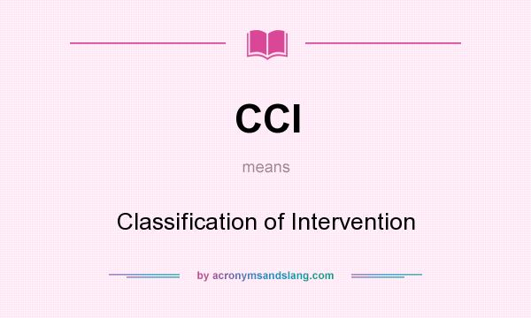 What does CCI mean? It stands for Classification of Intervention