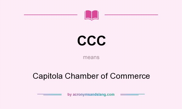What does CCC mean? It stands for Capitola Chamber of Commerce