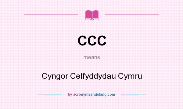 What does CCC mean? It stands for Cyngor Celfyddydau Cymru