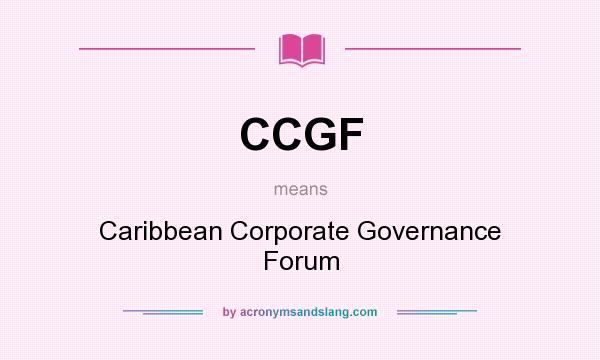 What does CCGF mean? It stands for Caribbean Corporate Governance Forum