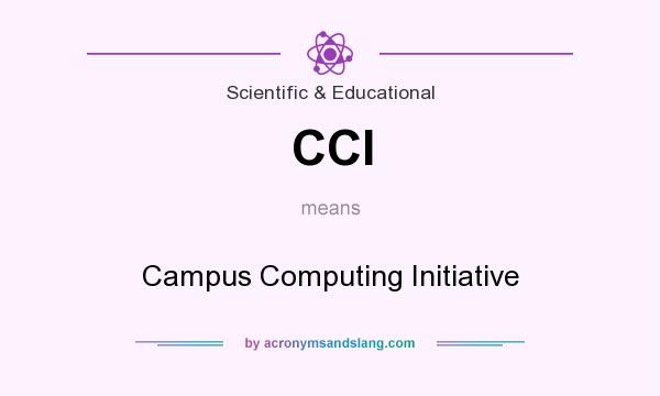 What does CCI mean? It stands for Campus Computing Initiative