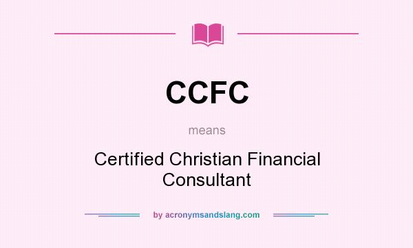 What does CCFC mean? It stands for Certified Christian Financial Consultant