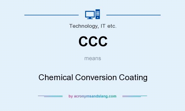 What does CCC mean? It stands for Chemical Conversion Coating