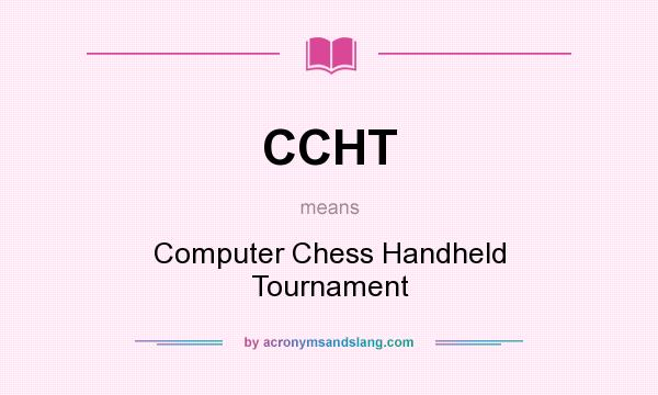 What does CCHT mean? It stands for Computer Chess Handheld Tournament