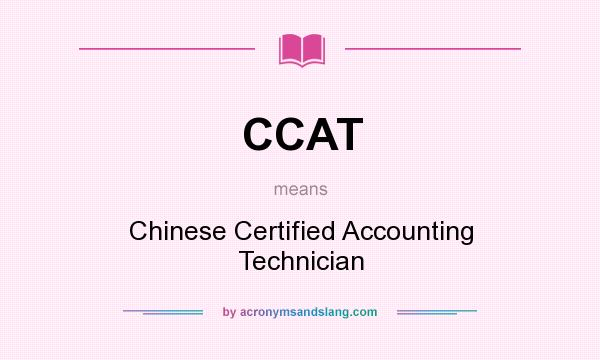 What does CCAT mean? It stands for Chinese Certified Accounting Technician