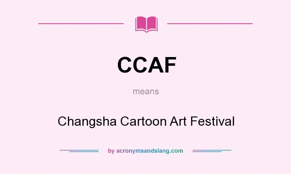 What does CCAF mean? It stands for Changsha Cartoon Art Festival