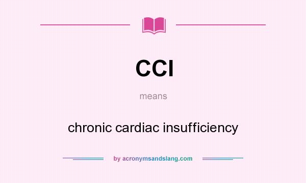 What does CCI mean? It stands for chronic cardiac insufficiency