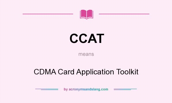 What does CCAT mean? It stands for CDMA Card Application Toolkit