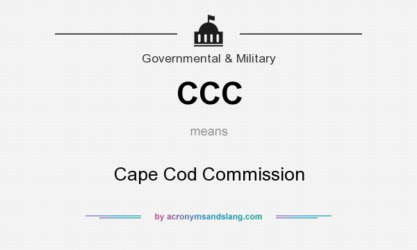 What does CCC mean? It stands for Cape Cod Commission