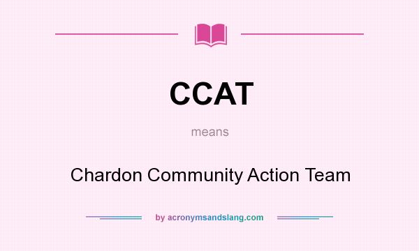 What does CCAT mean? It stands for Chardon Community Action Team