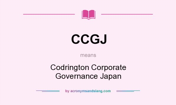 What does CCGJ mean? It stands for Codrington Corporate Governance Japan