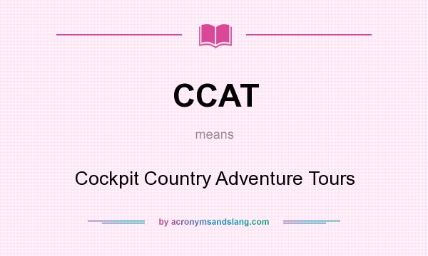 What does CCAT mean? It stands for Cockpit Country Adventure Tours