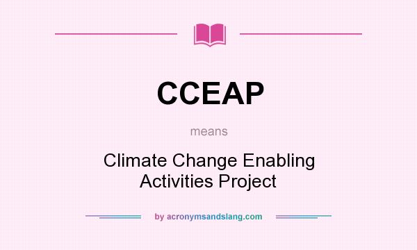 What does CCEAP mean? It stands for Climate Change Enabling Activities Project