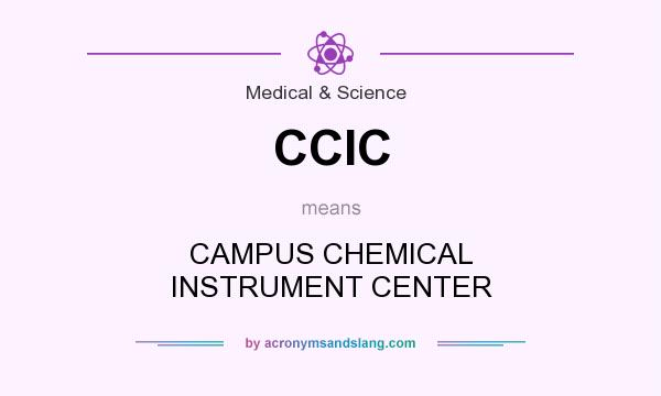 What does CCIC mean? It stands for CAMPUS CHEMICAL INSTRUMENT CENTER
