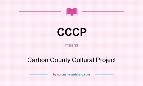 What does CCCP mean? It stands for Carbon County Cultural Project