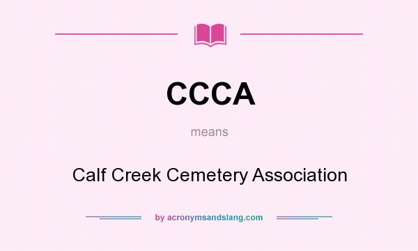 What does CCCA mean? It stands for Calf Creek Cemetery Association