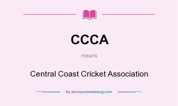 What does CCCA mean? It stands for Central Coast Cricket Association