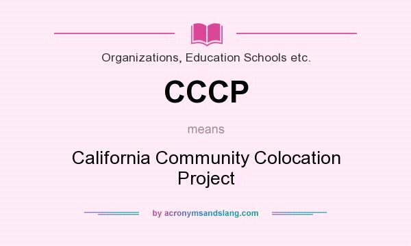 What does CCCP mean? It stands for California Community Colocation Project
