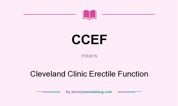 What does CCEF mean? It stands for Cleveland Clinic Erectile Function