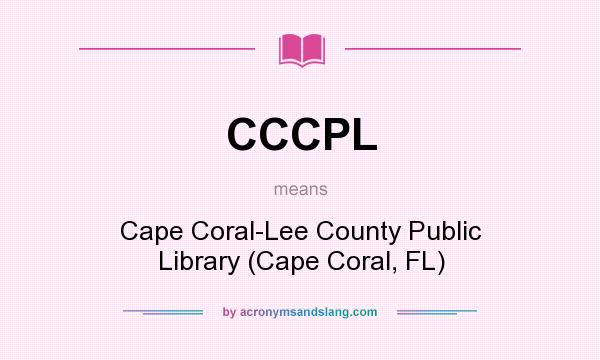 What does CCCPL mean? It stands for Cape Coral-Lee County Public Library (Cape Coral, FL)
