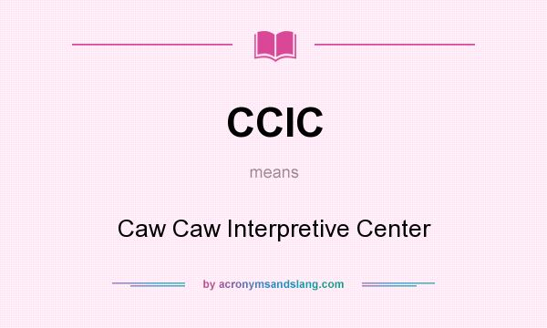 What does CCIC mean? It stands for Caw Caw Interpretive Center