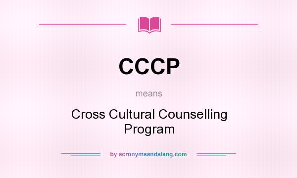 What does CCCP mean? It stands for Cross Cultural Counselling Program