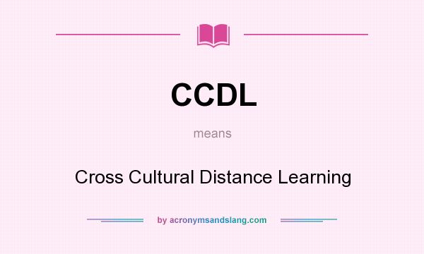 What does CCDL mean? It stands for Cross Cultural Distance Learning
