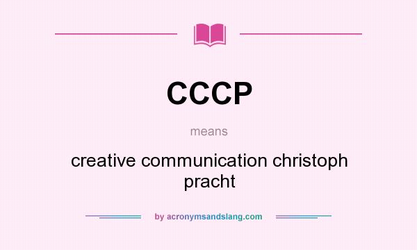 What does CCCP mean? It stands for creative communication christoph pracht