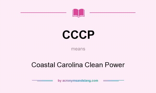 What does CCCP mean? It stands for Coastal Carolina Clean Power