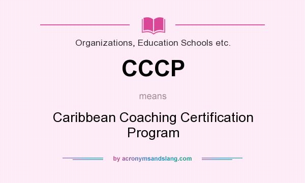 What does CCCP mean? It stands for Caribbean Coaching Certification Program