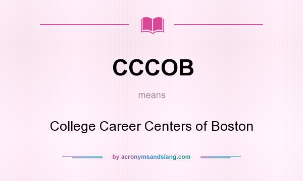 What does CCCOB mean? It stands for College Career Centers of Boston