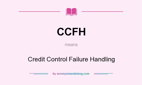 What does CCFH mean? It stands for Credit Control Failure Handling