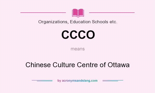 What does CCCO mean? It stands for Chinese Culture Centre of Ottawa