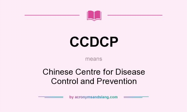 What does CCDCP mean? It stands for Chinese Centre for Disease Control and Prevention