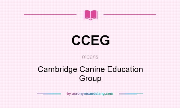 What does CCEG mean? It stands for Cambridge Canine Education Group