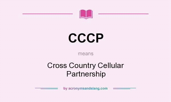 What does CCCP mean? It stands for Cross Country Cellular Partnership