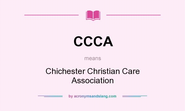 What does CCCA mean? It stands for Chichester Christian Care Association