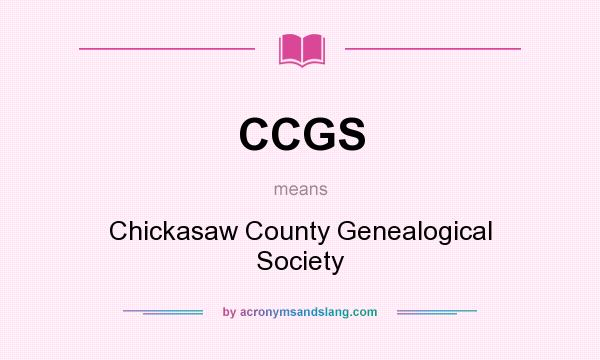 What does CCGS mean? It stands for Chickasaw County Genealogical Society