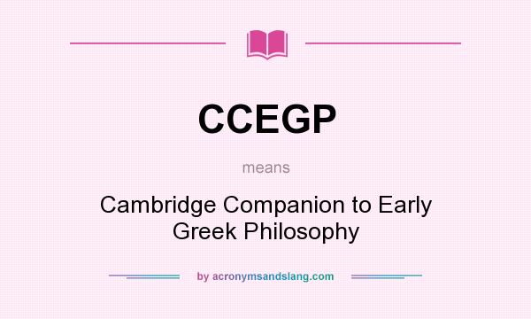 What does CCEGP mean? It stands for Cambridge Companion to Early Greek Philosophy