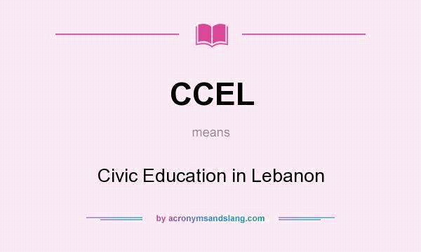 What does CCEL mean? It stands for Civic Education in Lebanon