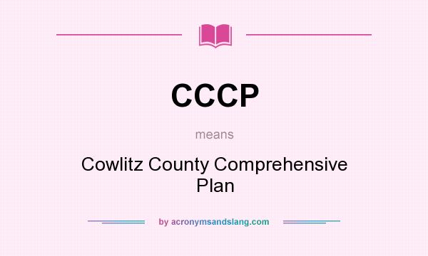 What does CCCP mean? It stands for Cowlitz County Comprehensive Plan