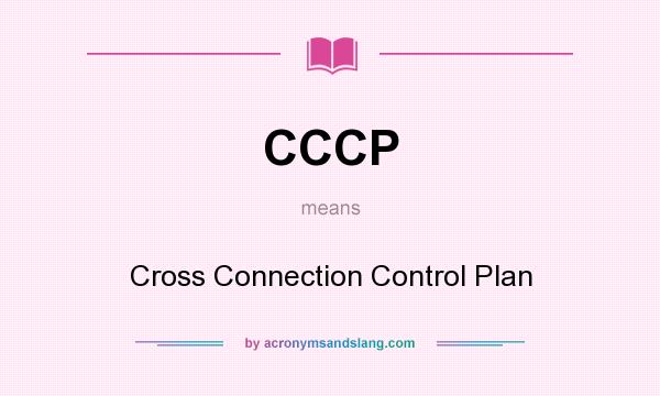 What does CCCP mean? It stands for Cross Connection Control Plan
