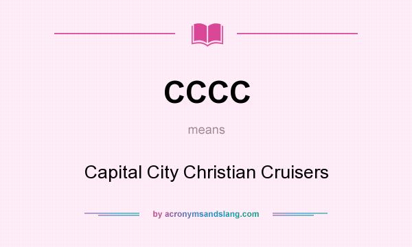 What does CCCC mean? It stands for Capital City Christian Cruisers