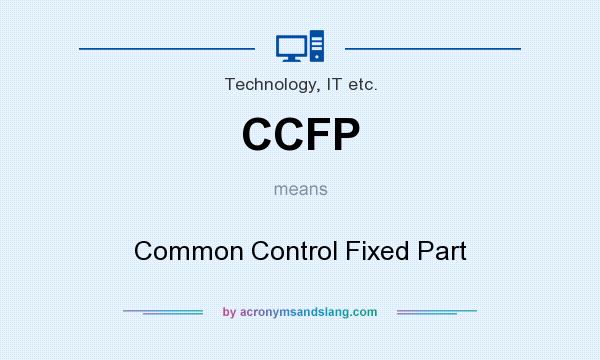 What does CCFP mean? It stands for Common Control Fixed Part