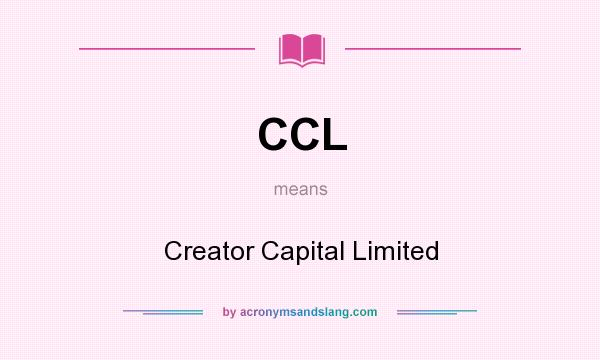 What does CCL mean? It stands for Creator Capital Limited